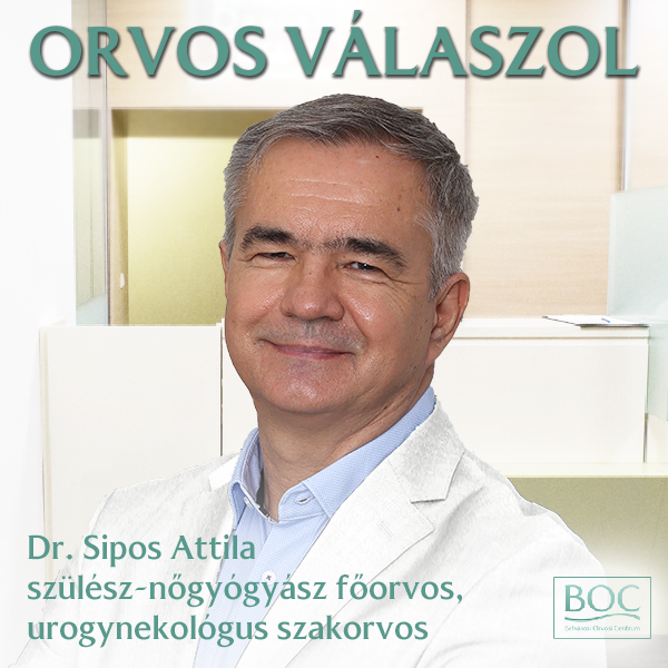Orvos válaszol - Dr. Sipos Attila és Dr. Fekécs Györgyi nőgyógyász